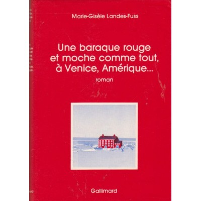 Une baraque rouge et moche comme tout Marie...