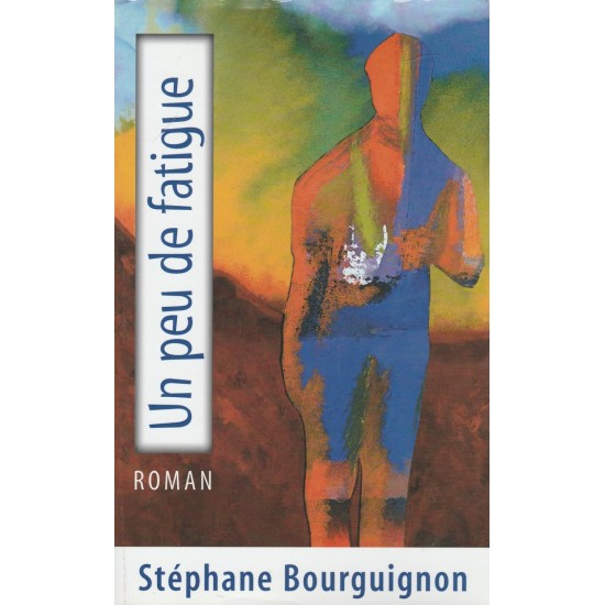Un peu de fatigue Stéphane Bourguignon