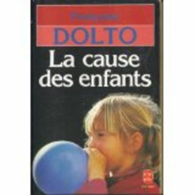La cause des enfants Françoise Dolto