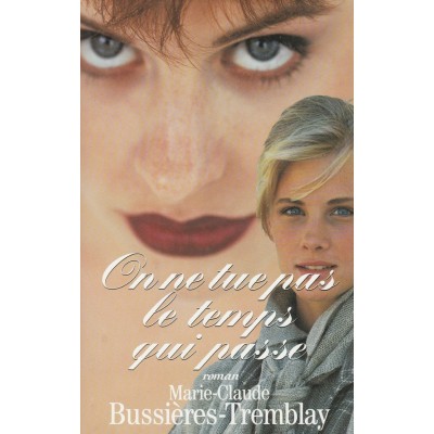 On ne tue pas le temps qui passe Marie-Claude...