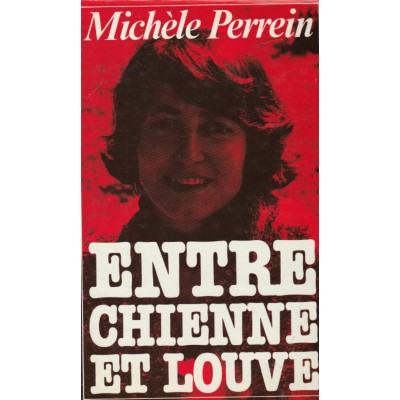 Entre chienne et louve  Michèle Perrein