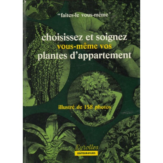 Choisissez et soignez vous même vos plantes...