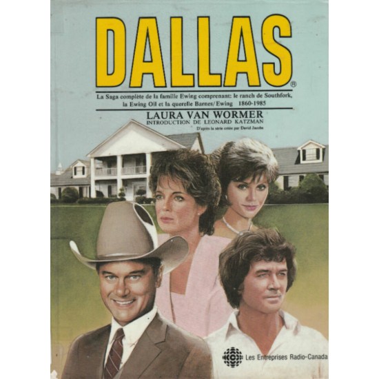 Dallas la saga complète de la famille Ewing  ...