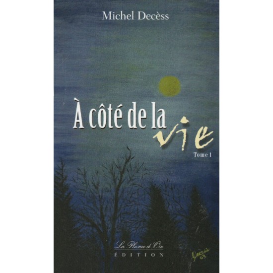 A côté de la vie  Michel Décess