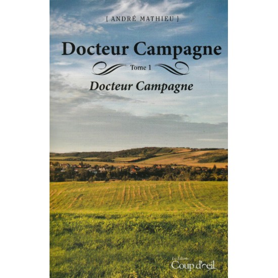 Docteur Campagne tome 1 André Mathieu  L-P