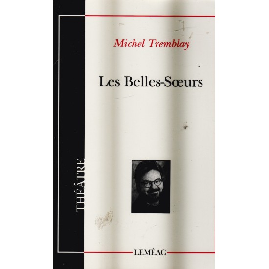 Les belles-sœurs théâtre Michel Tremblay