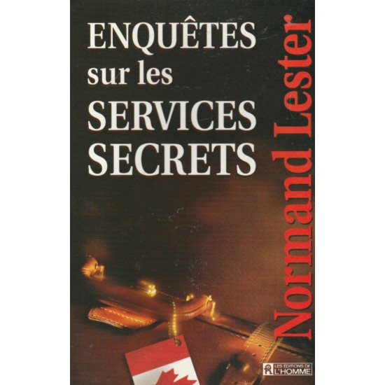 Enquête sur les services secrets Normand Lester  ...