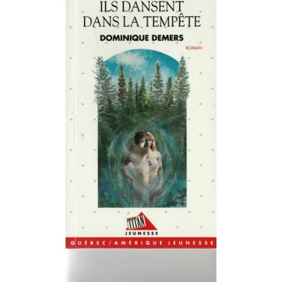 Ils dansent dans la tempête  Dominique Demers