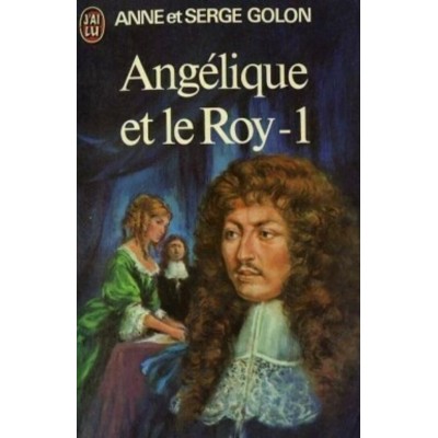Angélique et le Roy tome 1 Anne et Serge Golon