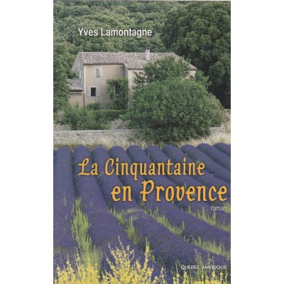 La cinquantaine en provence Yves Lamontagne