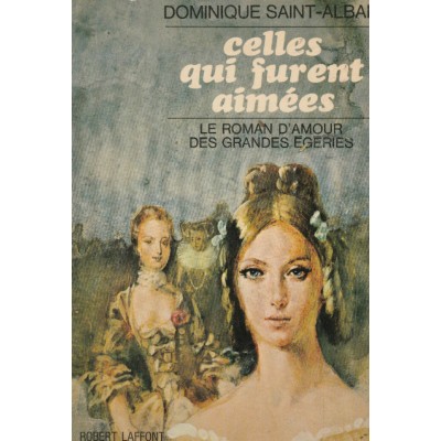 Celles qui furent aimées  Dominique Saint-Alban