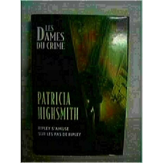 Les dames du crime   Ripley s'amuse  Sur les traces de Ripley  Patricia Highsmith