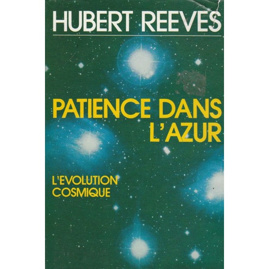 Patience dans l'Azur L'évolution Cosmique Hubert Reeves