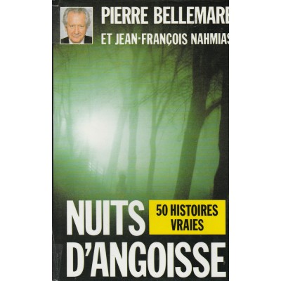 Nuits d'angoisse 50 histoires vraies Pierre...