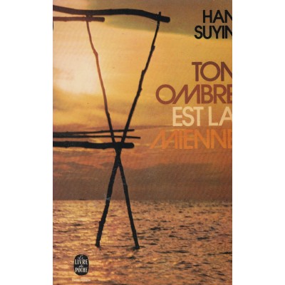 Ton ombre est la mienne  Han Suyin