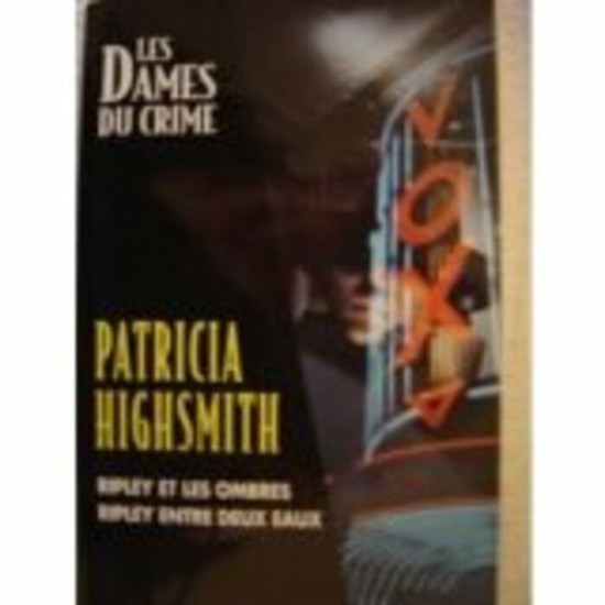 Les dames du crimes,1 Ripley et les ombres 2 Ripley entre deux eaux, Patricia Highsmith