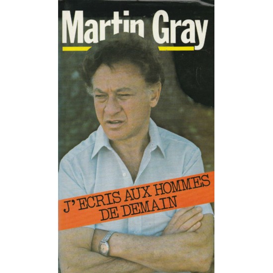 J'écris pour les hommes de demain Martin Gray