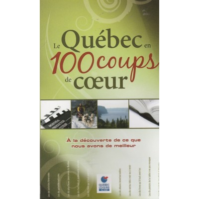 Le Québec en 100 coups de cœur  Guillaume Aubin ...