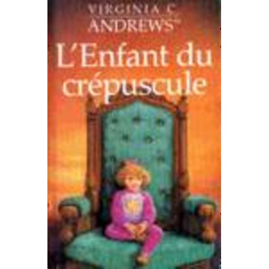 L'enfant du Crépuscule Virginia C Andrews
