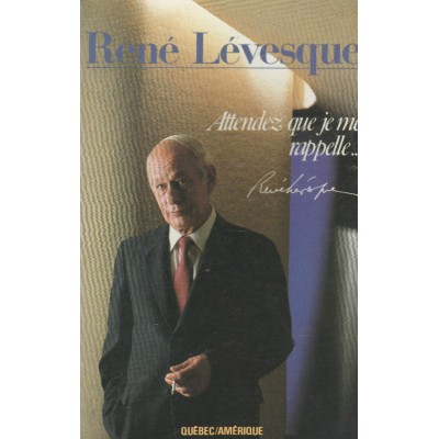 Attendez que je me rappelle  René Lévesque