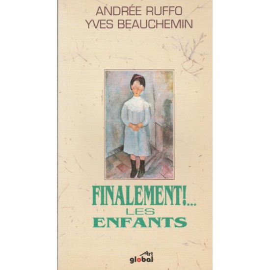 Finalement les enfants Andrée Ruffo Yves Beauchemin