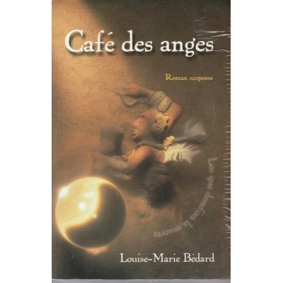 Café des anges  Louise-Marie Bédard