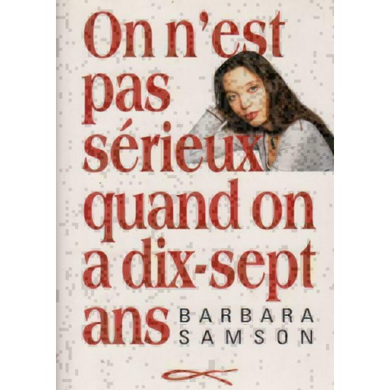 On n'est pas sérieux quand on a dix-sept ans  Barbara Samson