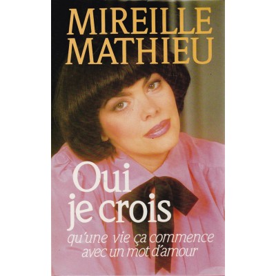Oui je crois  Mireille Mathieu