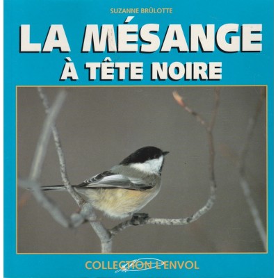 La mésange à tête noire Suzanne Brulotte
