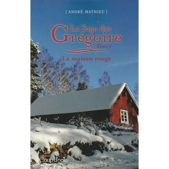 La saga des Grégoire tome 2 La maison rouge ...