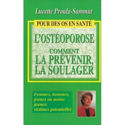 L'ostéoporose comment la prévenir et la soulager...