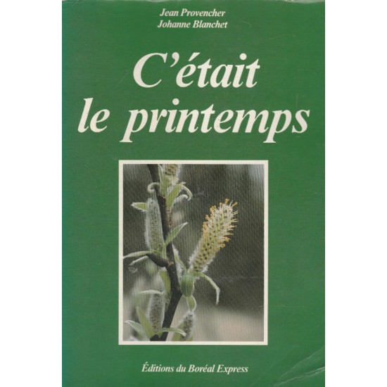 C'était le printemps  Jean Provencher  Johanne Blanchet