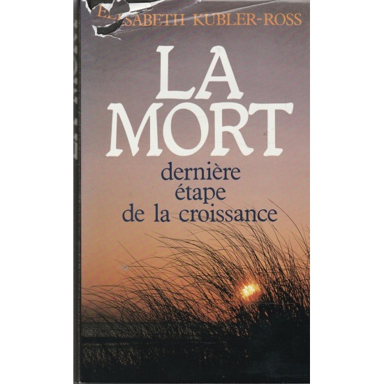 La mort dernière étape de la croissance Elisabeth Kubler-Ross