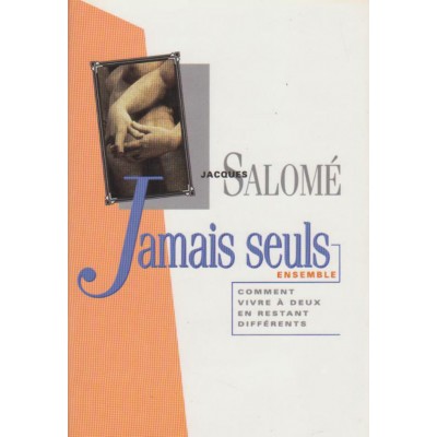 Jamais seuls ensemble  Jacques Salomé