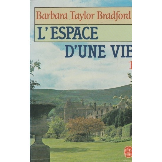 L'espace d'une vie tome 1 Barbara Taylor Bradford