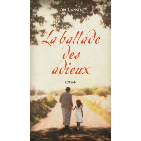 La ballade des adieux Lori Lansens