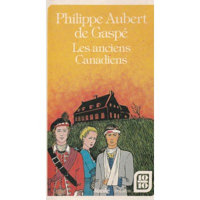 Les anciens canadiens  Philippe Aubert de Gaspé