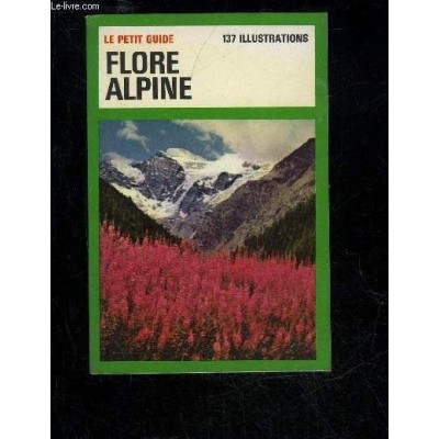 Le petit guide Flore alpine  Francesco Bianchini