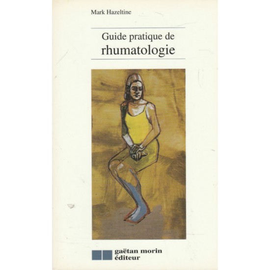 Guide pratique de rhumatologie  Mark Hazeltine