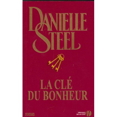 La clé du bonheur Danielle Steel