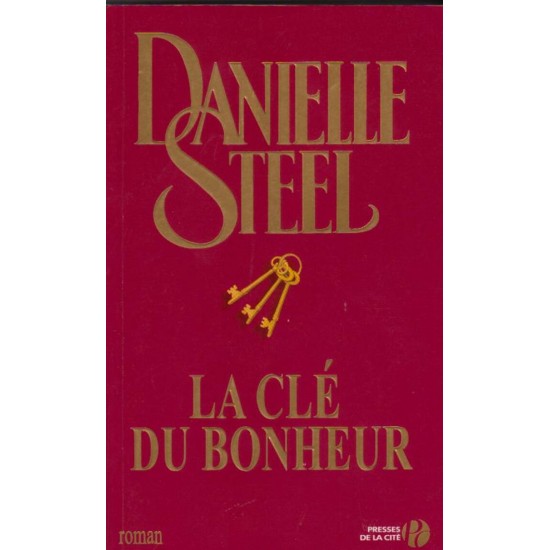 La clé du bonheur Danielle Steel