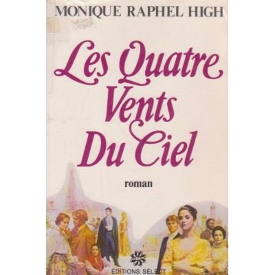 Les quatre vents du ciel  Monique Raphel High