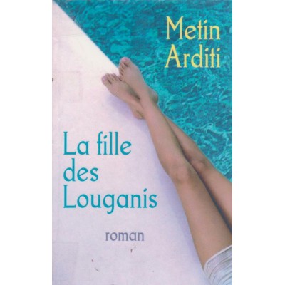La fille des Louganis  Metin Arditi