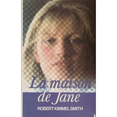 La maison de Jane  Robert  Kimmel Smith