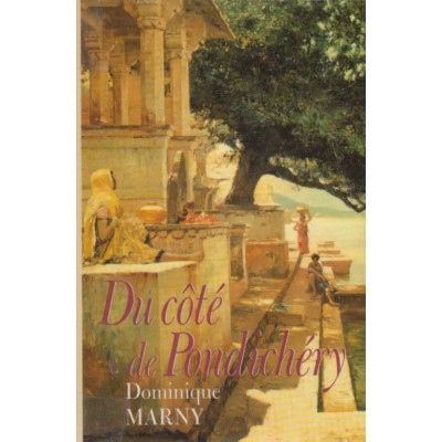 Du côté de Pondichery Dominique Marny