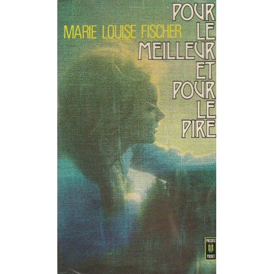 Pour le meilleur et pour le pire  Marie-Louise Fischer