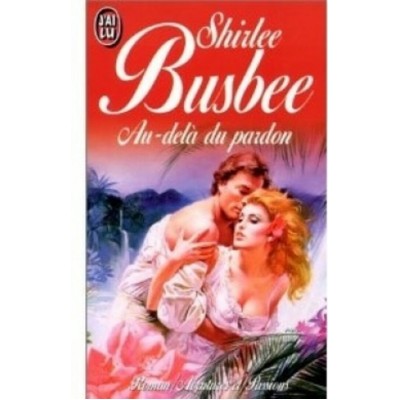 Au delà du pardon  Shirlee Busbee