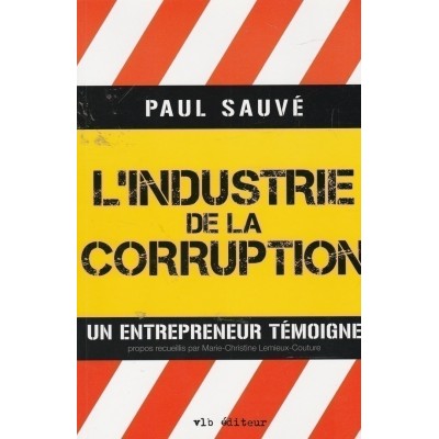 Paul Sauvé  L'industrie de la corruption  un...