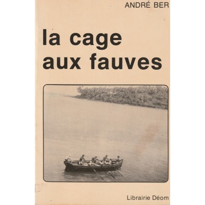 La cage aux fauves André Ber