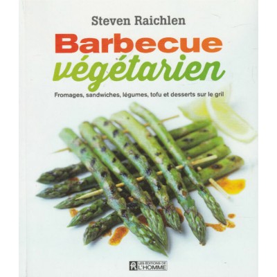 Barbecue Végétarien   Steven Raichlen